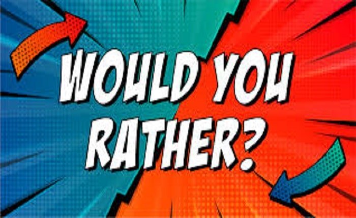 Would You Rather